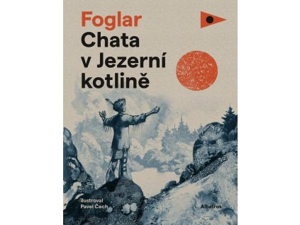 CHATA V JEZERNÍ KOTLINĚ, JAROSLAV FOGLAR, zlatavelryba.cz, 1