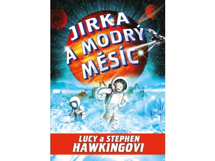 JIRKA A MODRÝ MĚSÍC, LUCY A STEPHEN HAWKINGOVI, zlatavelryba.cz (1)