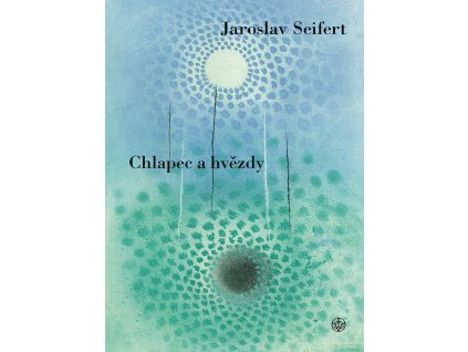 CHLAPEC A HVĚZDY, JAROSLAV SEIFERT, zlatavelryba.cz (1)