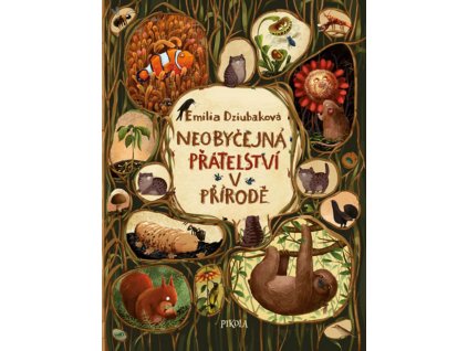 NEOBYČEJNÁ PŘÁTELSTVÍ V PŘÍRODĚ, EMILIA DZIUBAKOVÁ, , zlatavelryba.cz 1