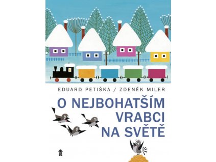 O nejbohatším vrabci na světě, Eduard Petiška, Zdeněk Miler, zlatavelryba.cz 1