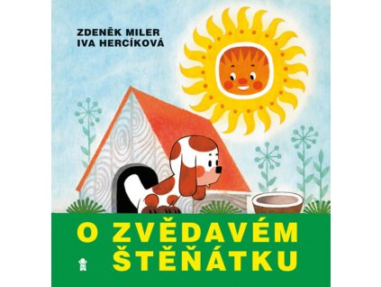 O zvědavém štěňátku, Zdeněk Miler, Iva Hercíková, zlatavelryba.cz 1