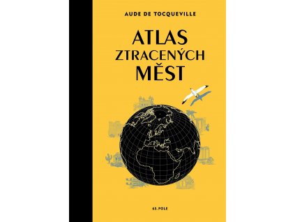 ATLAS ZTRACENÝCH MĚST, AUDE DE TOCQUEVILLE, zlatavelryba.cz