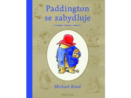 PADDINGTON SE ZABYDLUJE, MICHAEL BOND, zlatavelryba.cz (1)