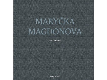 MARYČKA MAGDONOVA, PETR BEZRUČ, zlatavelryba.cz (1)
