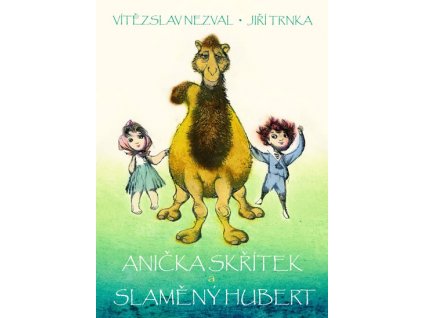 ANIČKA SKŘÍTEK A SLAMĚNÝ HUBERT, VÍTĚZSLAV NEZVAL, zlatavelryba.cz