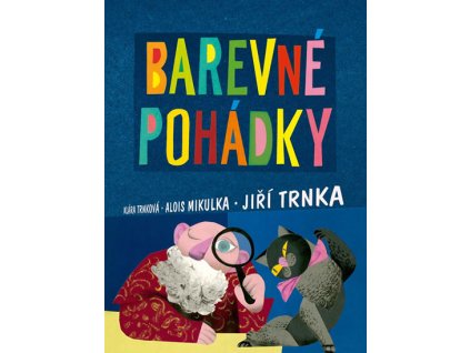 BAREVNÉ POHÁDKY, MIKULKA ALOIS TRNKOVÁ KLÁRA,, zlatavelryba.cz (1)