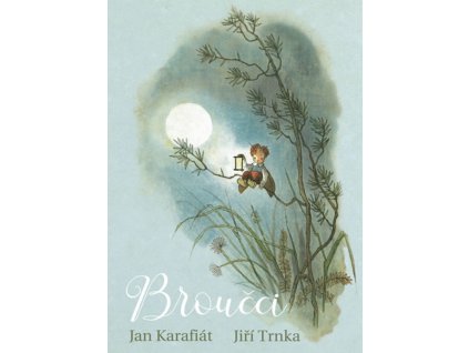 BROUČCI (PRVNÍ ILUSTRACE Z ROKU 1941), KARAFIÁT JAN, TRNKA JIŘÍ, zlatavelryba.cz (1)