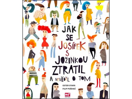 JAK SE JOSÍFEK S JOŽINKOU ZTRATIL A NEVĚDĚL O TOM, ESTER STARÁ, zlatavelryba.cz (1)