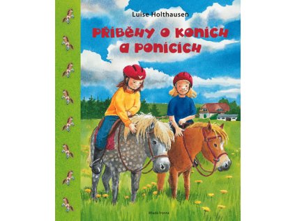 PŘÍBĚHY O KONÍCH A PONÍCÍCH, LUISE HOLTHAUSENOVÁ, zlatavelryba.cz (1)