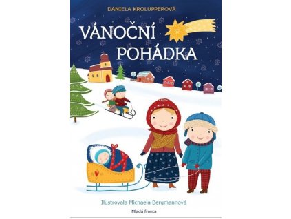 VÁNOČNÍ POHÁDKA PROČ NOSÍ JEŽÍŠEK DĚTEM DÁRKY, DANIELA KROLUPPEROVÁ, zlatavelryba.cz (1)