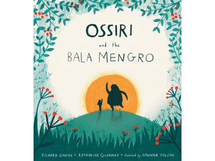 OSSIRI AND THE BALA MENGRO, RICHARD O'NEILL, KATHARINE QUARMBY , zlatavelryba.cz