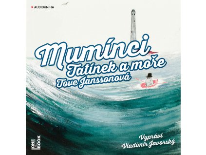 MUMÍNCI: TATÍNEK A MOŘE, TOVE JANSSON, zlatavelryba.cz