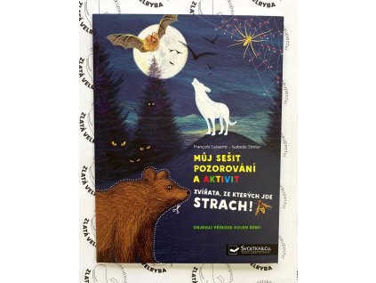 MŮJ SEŠIT POZOROVÁNÍ A AKTIVIT ZVÍŘATA, ZE KTERÝCH JDE STRACH!, FRANCOIS LASSERRE, ISABELLE SIMLER, zlatavelryba.cz (1)