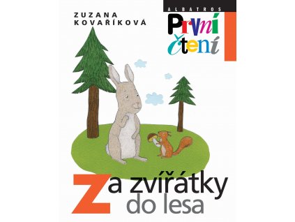 ZA ZVÍŘÁTKY DO LESA, ZUZANA KOVAŘÍKOVÁ, zlatavelryba.cz (1)