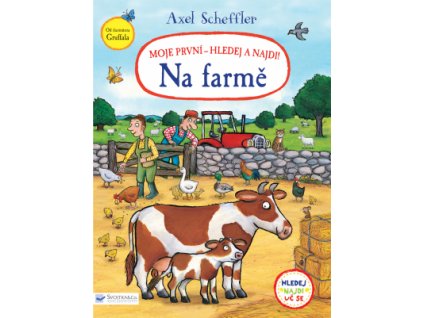 MOJE PRVNÍ HLEDEJ A NAJDI! NA FARMĚ, AXEL SCHEFFLER, zlatavelryba.cz