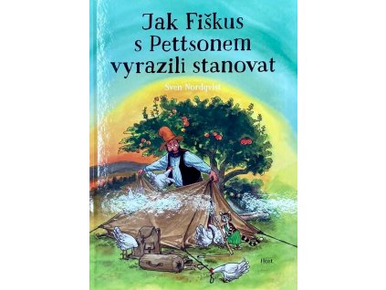 JAK FIŠKUS S PETTSONEM VYRAZILI STANOVAT, SVEN NORDQVIST, zlatavelryba.cz