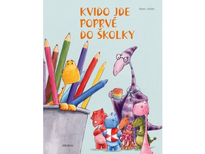KVIDO JDE POPRVÉ DO ŠKOLKY,SEAN JULIAN, zlatavelryba.cz (1)