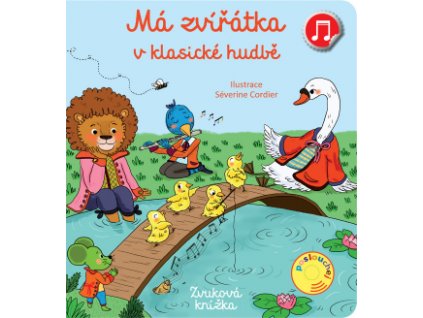 MÁ ZVÍŘÁTKA V KLASICKÉ HUDBĚ, EMILIE COLLET, zlatavelryba.cz
