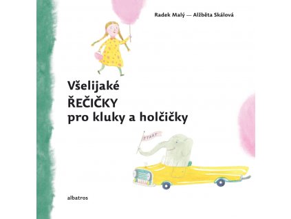 Všelijaké řečičky pro kluky a holčičky Radek Malý, zlatavelryba.cz 1