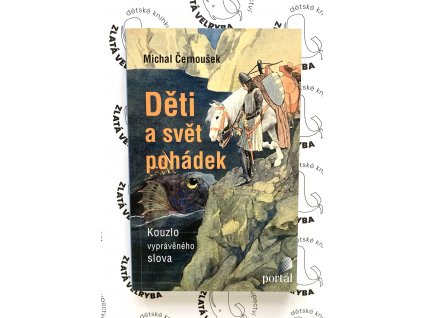 DĚTI A SVĚT POHÁDEK, MICHAL ČERNOUŠEK, zlatavelryba.cz (1)