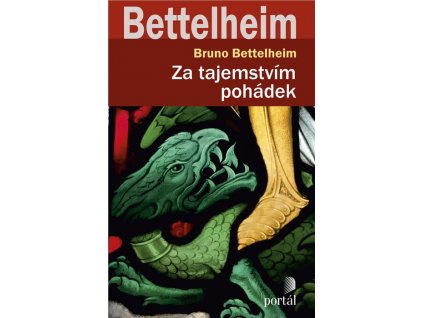 Za tajemstvím pohádek Bettelheim, Bruno, zlatavelryba.cz, 1