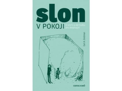 SLON V POKOJI, EARL A. GROLLMAN, zlatavelryba.cz