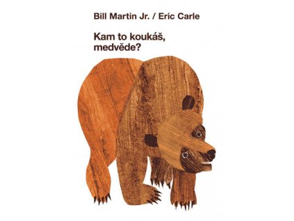 KAM TO KOUKÁŠ, MEDVĚDE, ERIC CARLE, zlatavelryba.cz, 1