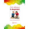 OD DĚTSTVÍ K DOSPÍVÁNÍ, MARIA MONTESSORI, zlatavelryba.cz