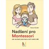 NADŠENÍ PRO MONTESSORI JAK NEUHASIT PLAMÍNEK UVNITŘ NAŠICH DĚTÍ, TREVOR EISSLER, zlatavelryba.cz (1)