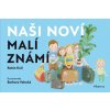 NAŠI NOVÍ MALÍ ZNÁMÍ, VÍTEJTE TU MEZI NÁMI, ROBIN KRÁL, zlatavelryba.cz (1)