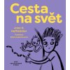 Cesta na svět, Jana H. Hoffstädter, zlatavelryba.cz