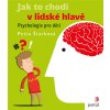 JAK TO CHODÍ V LIDSKÉ HLAVĚ, ŠTARKOVÁ, PETRA, zlatavelryba.cz (1)
