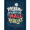 Příběhy na dobrou noc pro malé rebelky Francesca Cavallo, Elena Favilli, zlatavelryba.cz