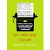 TEN, KDO STOJÍ V KOUTĚ, STEPHEN CHBOSKY, zlatavelryba.cz