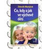 CO, KDY A JAK VE VÝCHOVĚ DĚTÍ, ZDENĚK MATĚJČEK, zlatavelryba.cz (1)