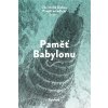 PAMĚŤ BABYLONU PROJÍT ZRCADLEM 3, CHRISTELLE DABOS, zlatavelryba.cz