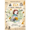 ELA V ZEMI TROLLŮ, MICHAELA FIŠAROVÁ, zlatavelryba.cz