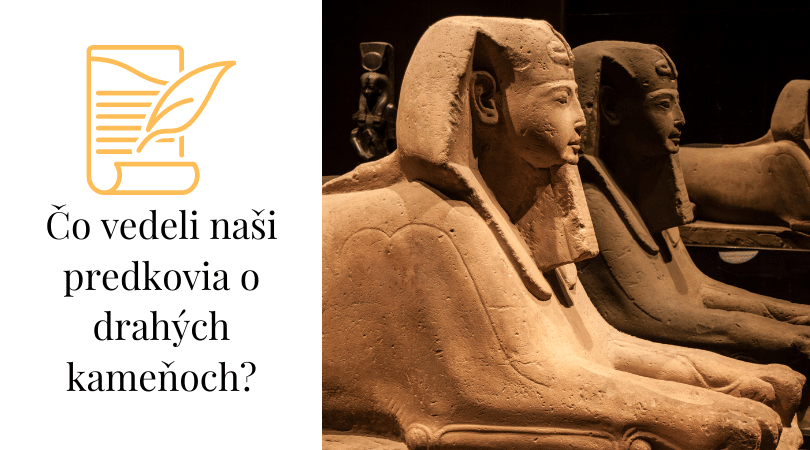 Čo vedeli naši predkovia o drahých kameňoch?