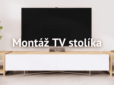 Montáž TV stolíka Malacky a Bratislava