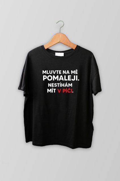 MLUVTE NA MĚ POMALEJI DÁMSKÉ ČERNÉ