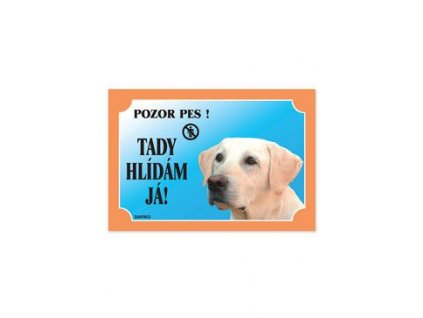 Tabulka Tady hlídám! Labradorský retriever světlý 1ks