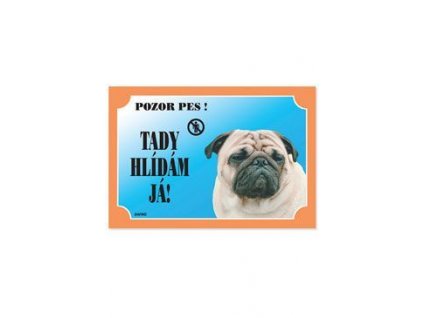 Tabulka Tady hlídám! Mops 1ks