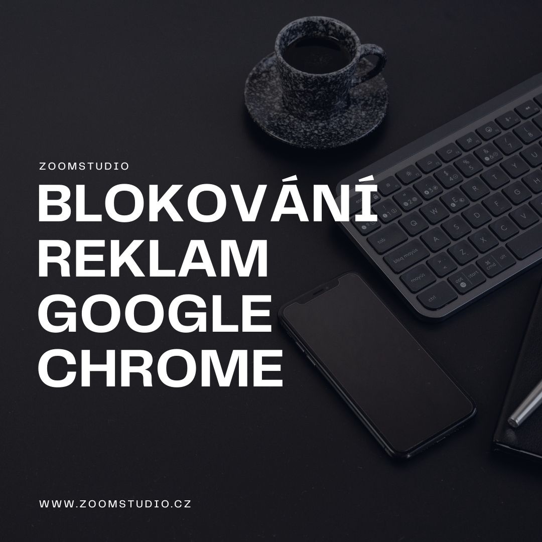 Blokování reklamy v Google Chrome: jak na to?