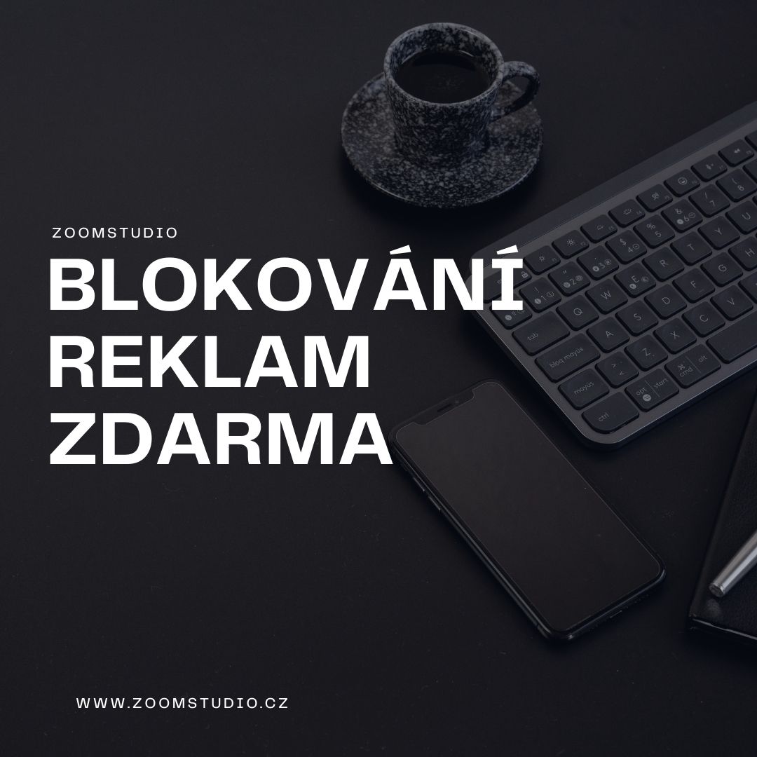 Jak blokovat reklamy zdarma? Tipy a ověřené způsoby