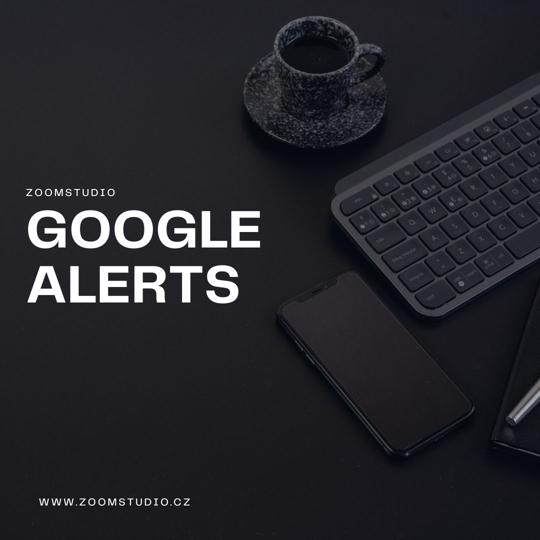 Google Alerts: co to je a jak ho nastavit?
