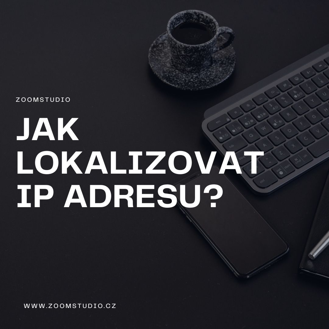 Jak lokalizovat IP adresu?