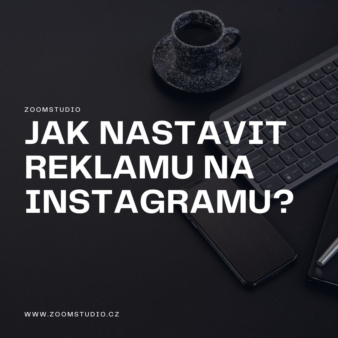 Jak nastavit reklamu na instagramu?