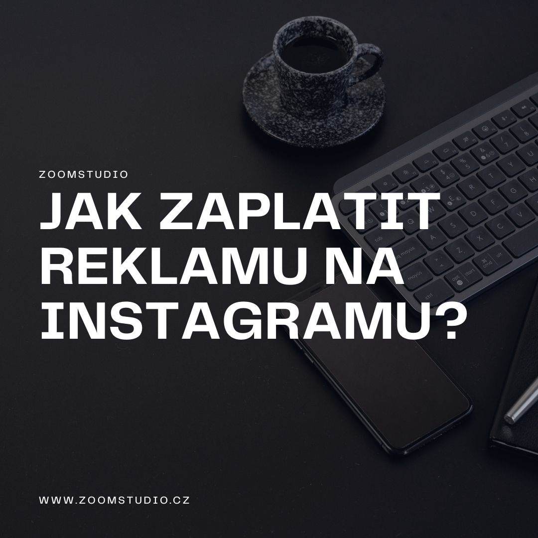 Jak zaplatit reklamu na Instagramu?