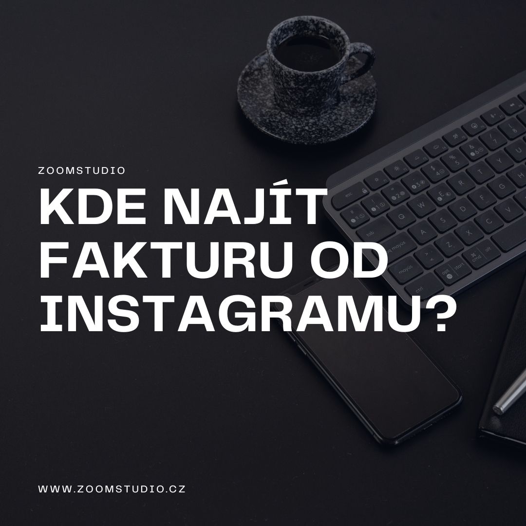 Kde najít fakturu od Instagramu za reklamu?